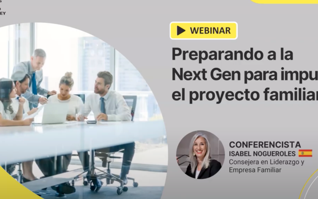 Preparar a la next gen para impulsar el proyecto familiar – Webinar para la Universidad de Monterrey